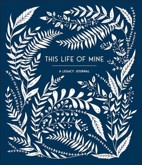 This Life of Mine: A Legacy Journal cover